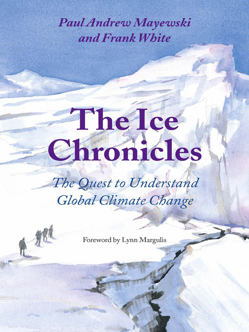 Title details for The Ice Chronicles by Paul Andrew Mayewski - Available